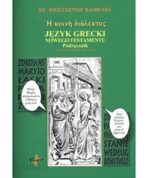 Język grecki Nowego Testamentu. Podręcznik