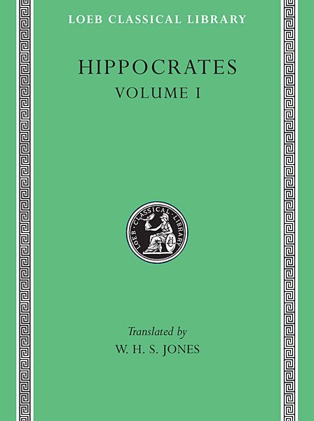 Hipokrates: Ancient Medicine. Airs, Waters, Places. Epidemics 1 i 3. The Oath. Precepts. Nutriment