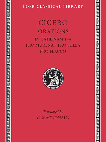 Cyceron: In Catilinam 1–4. Pro Murena. Pro Sulla. Pro Flacco