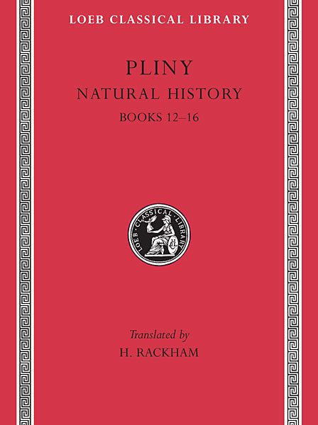 Pliniusz: Historia naturalna, Tom IV: Księgi 12-16