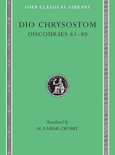 Dion Chryzostom: Dyskursy 61-80. Fragmenty. Listy
